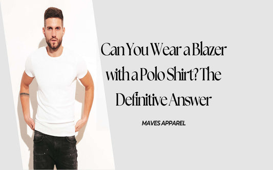 Can You Wear a Blazer with a Polo Shirt? The Definitive Answer - Maves Apparel