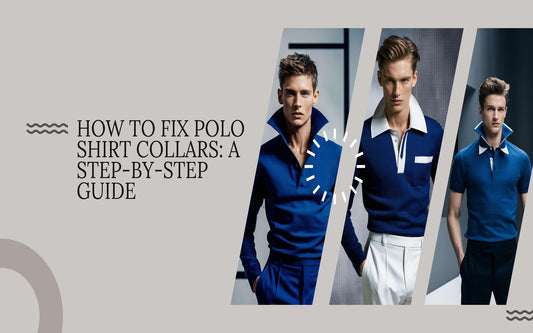 How to Fix Polo Shirt Collars: A Step-by-Step Guide - Maves Apparel