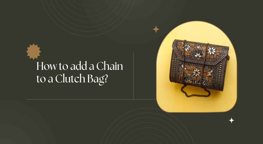 How to add a Chain to a Clutch Bag? - Maves Apparel