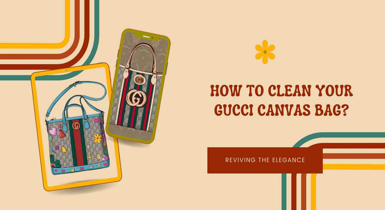 Reviving the Elegance: How to Clean Your Gucci Canvas Bag? - Maves Apparel