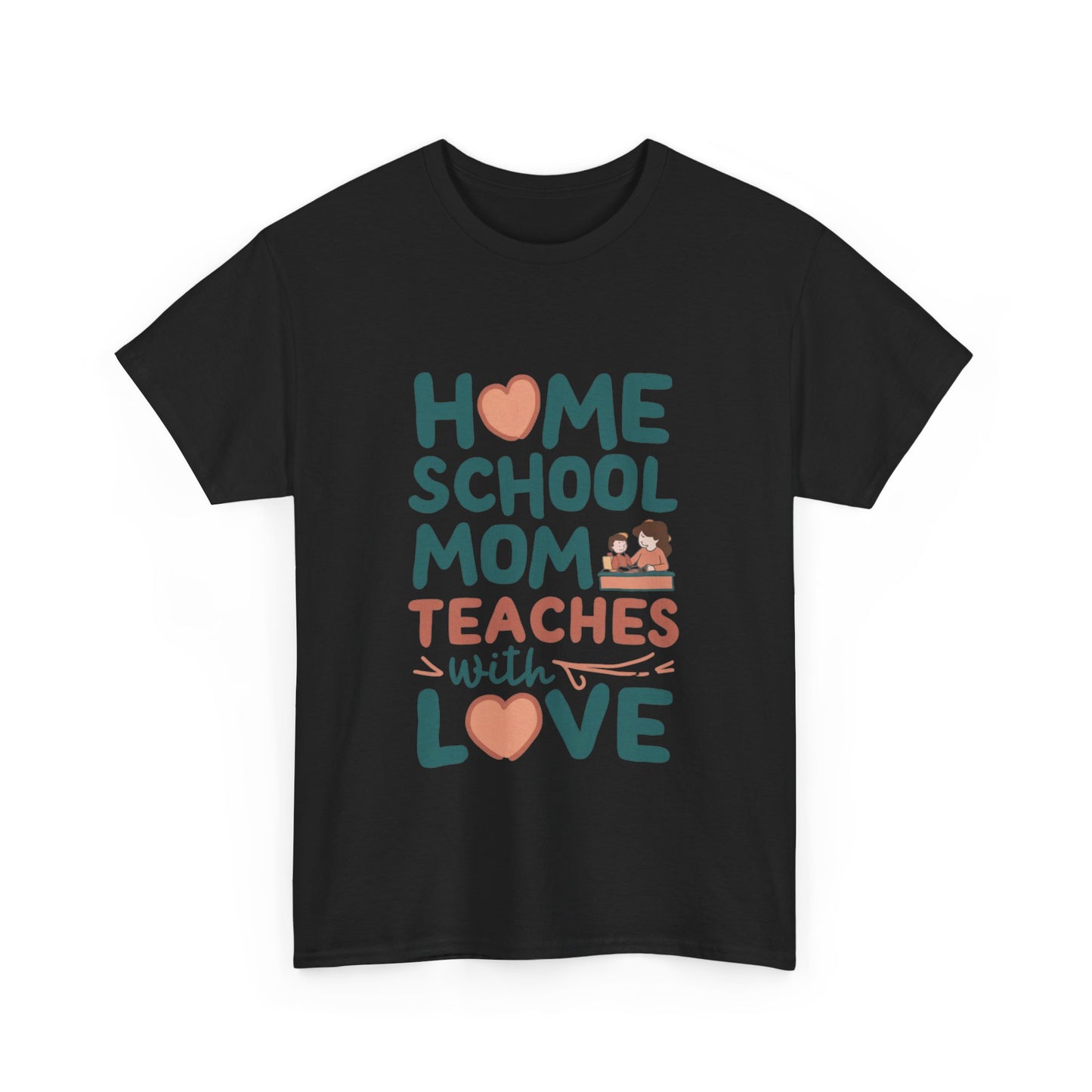 Home School Mom Shirt | Teach With Love