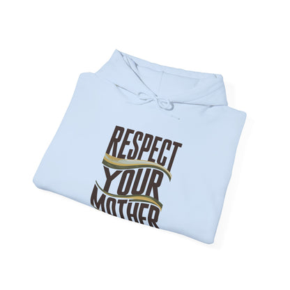 Respect Your Mother Hoodie