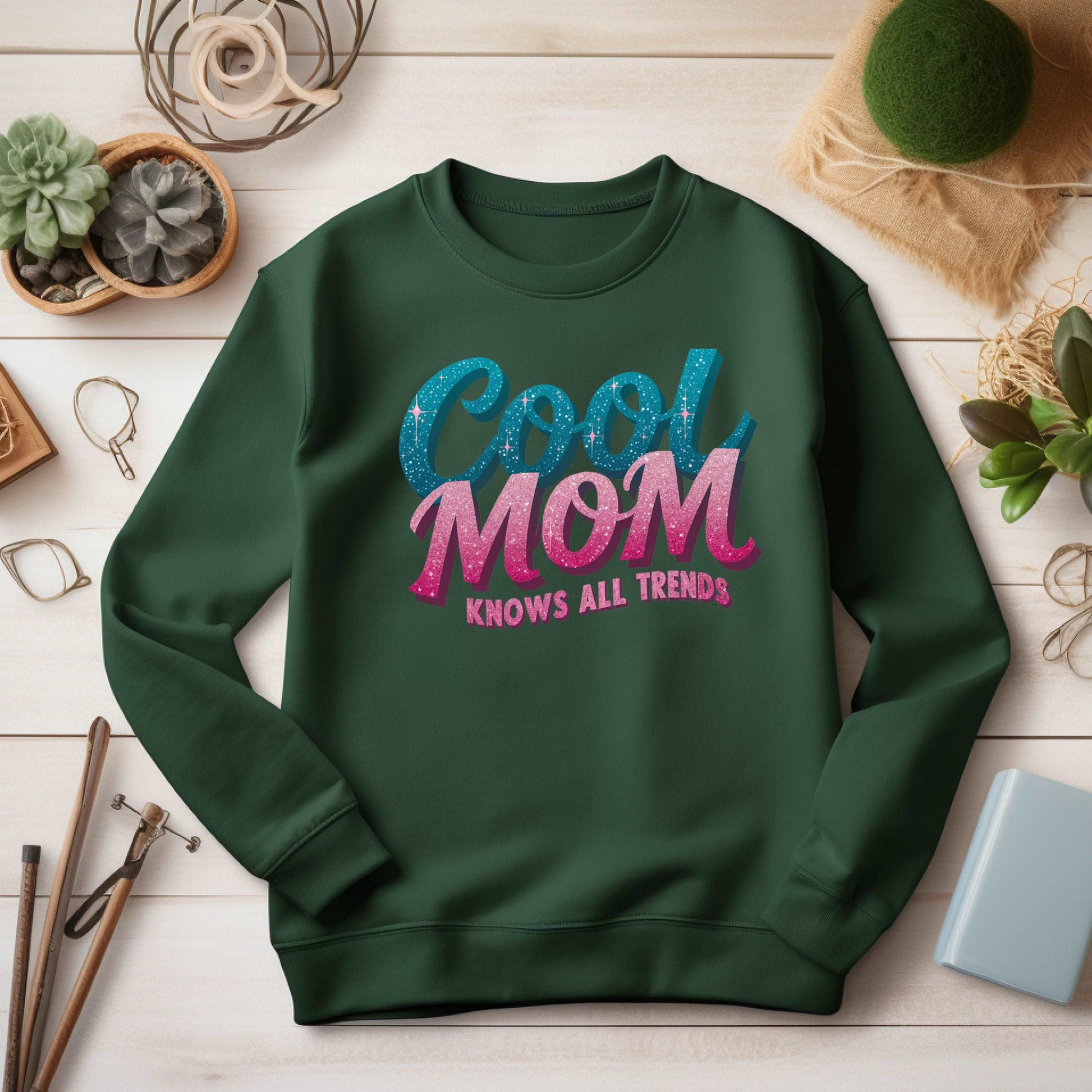 Cool Mom Forest Green Sweatshirt