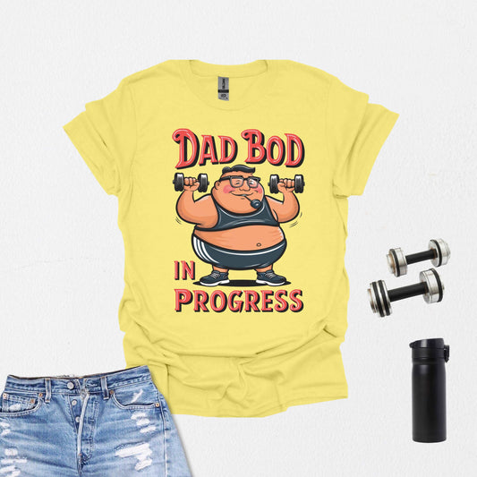 Dad Bod in Progress Shirt