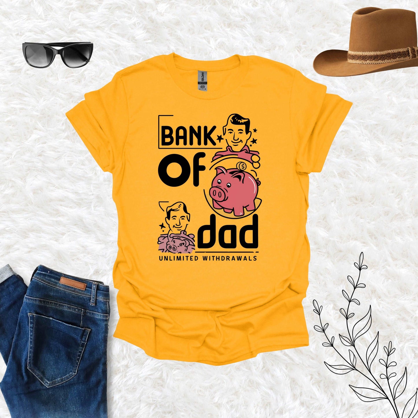 Bank of Dad Gold Shirt - Unlimited Withdrawal from My Father